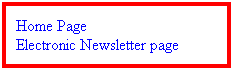 Text Box: Home Page
Electronic Newsletter page

